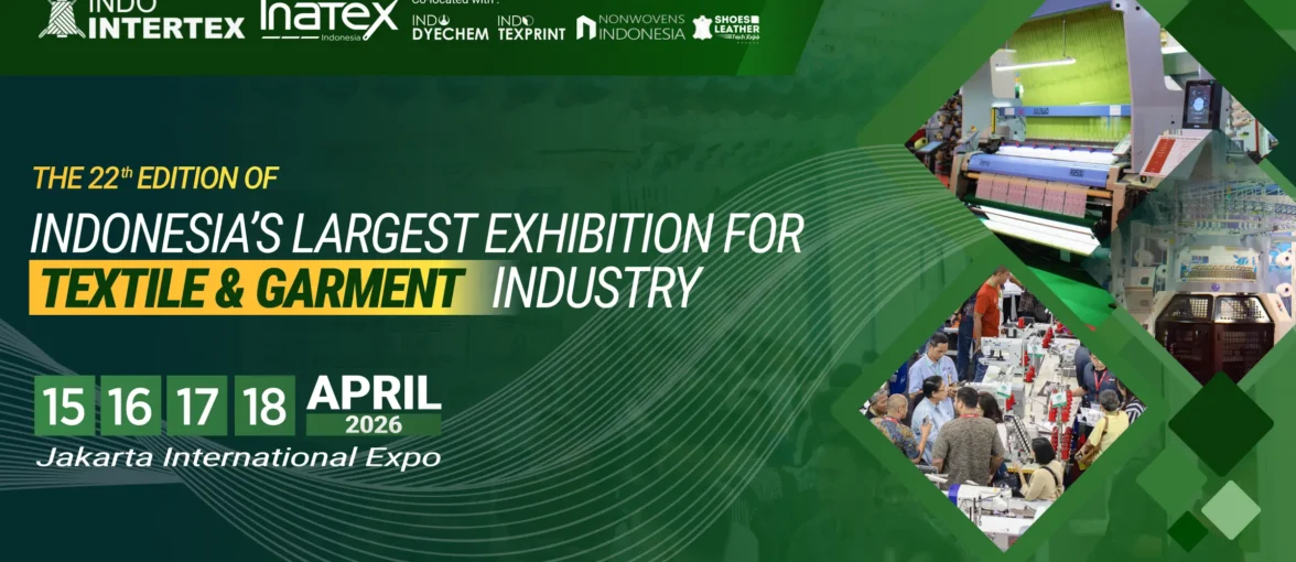 Indo Intertex & INATEX 2026: Pameran Tekstil dan Garmen Internasional Terbesar di Indonesia