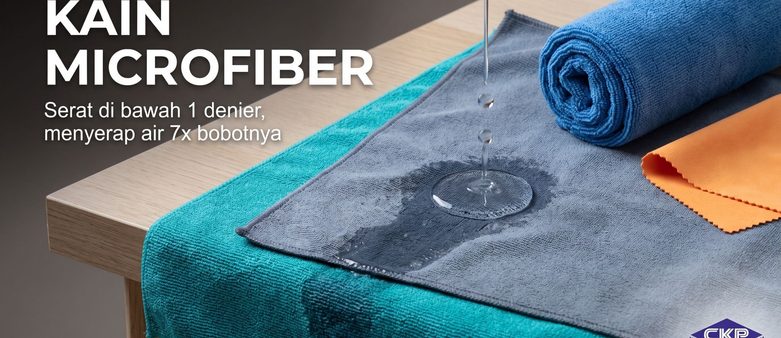 Kain Microfiber: Ciri, Daya Serap, dan Cara Merawatnya